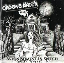 Groove Anger : Astonishment In Speech